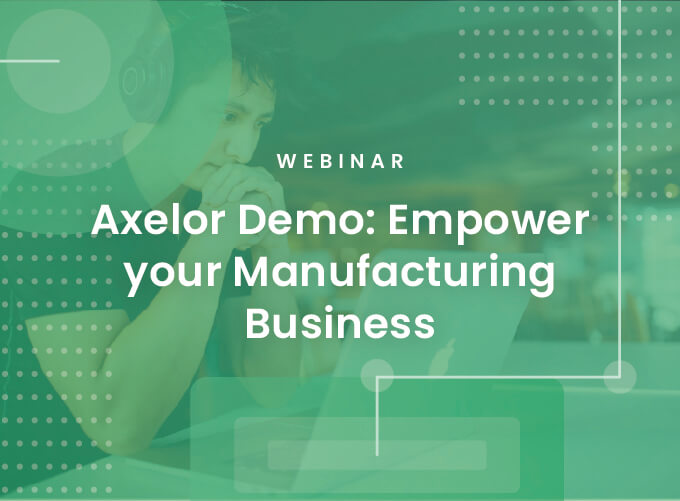 Axelor Demo: Empower your Manufacturing Business